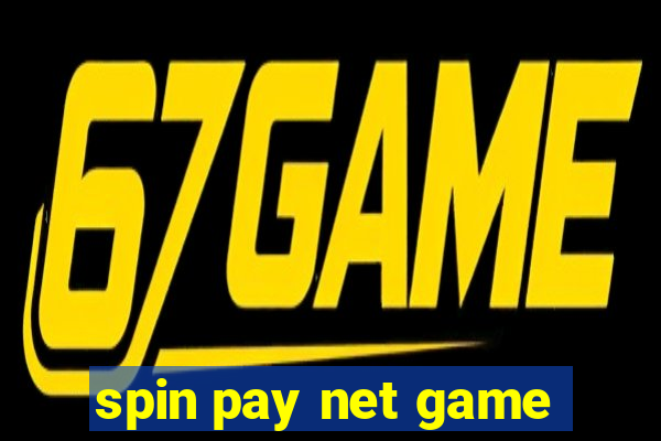 spin pay net game