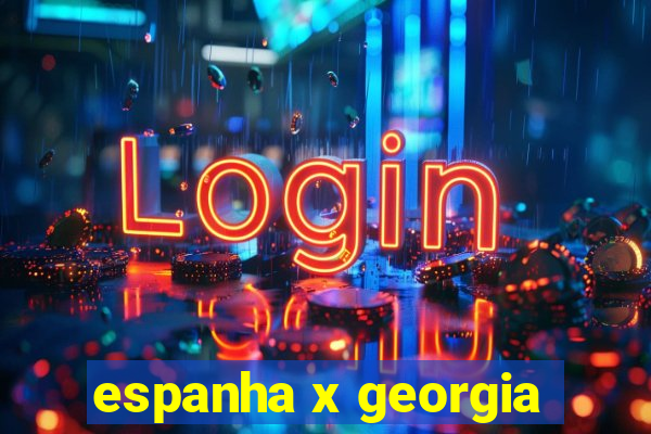 espanha x georgia