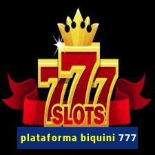 plataforma biquini 777