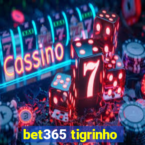 bet365 tigrinho