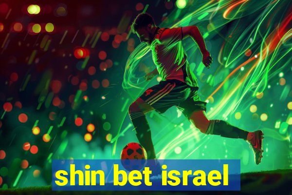 shin bet israel