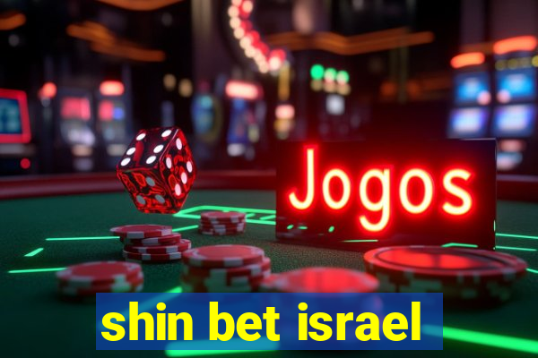 shin bet israel