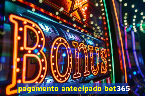 pagamento antecipado bet365