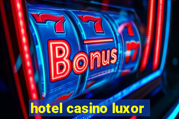 hotel casino luxor