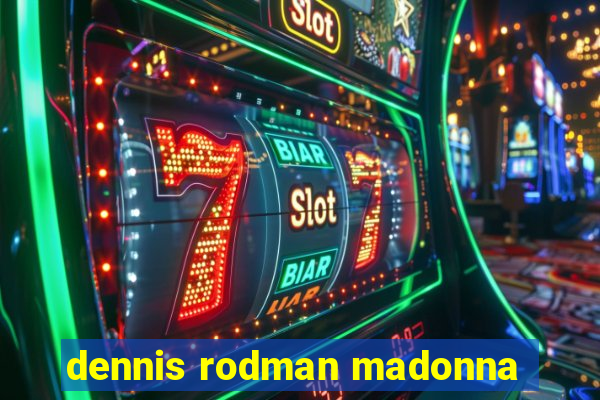 dennis rodman madonna