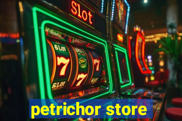 petrichor store