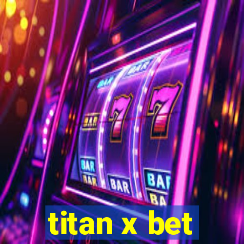 titan x bet