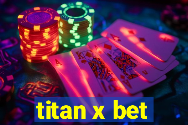 titan x bet