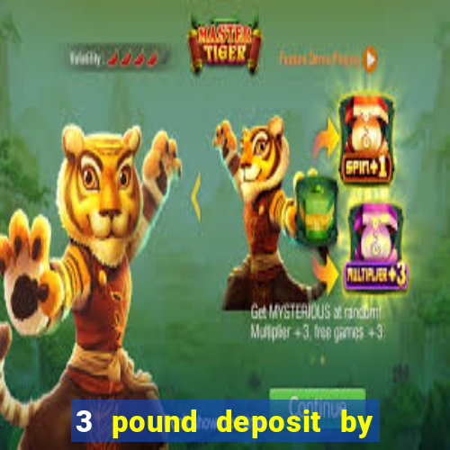 3 pound deposit by sms casino uk