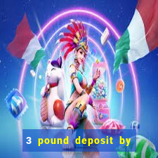 3 pound deposit by sms casino uk