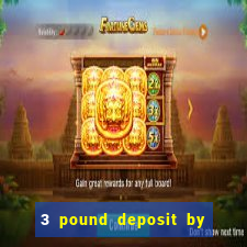 3 pound deposit by sms casino uk