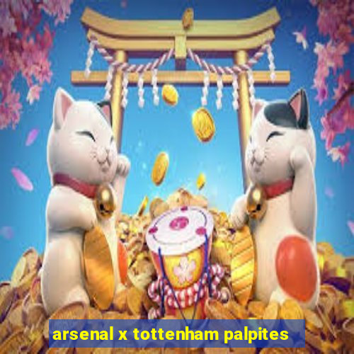 arsenal x tottenham palpites