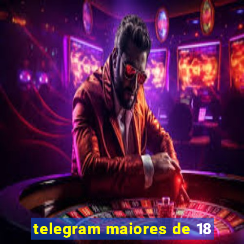 telegram maiores de 18