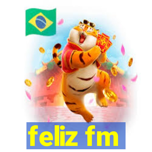 feliz fm