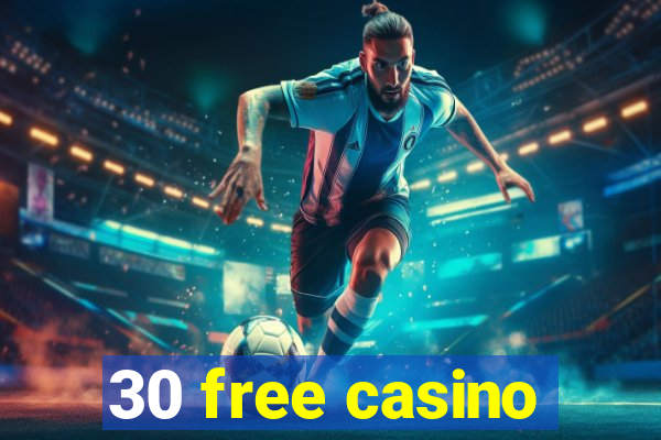 30 free casino