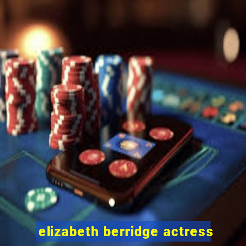 elizabeth berridge actress