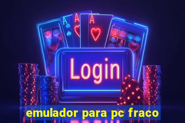 emulador para pc fraco