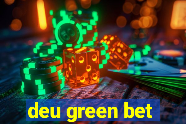 deu green bet