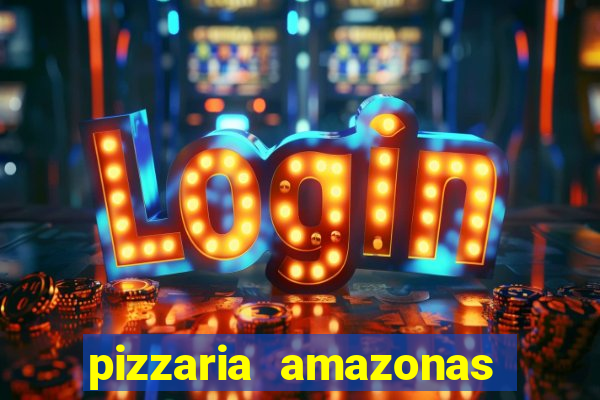 pizzaria amazonas costa barros