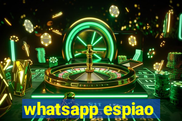 whatsapp espiao