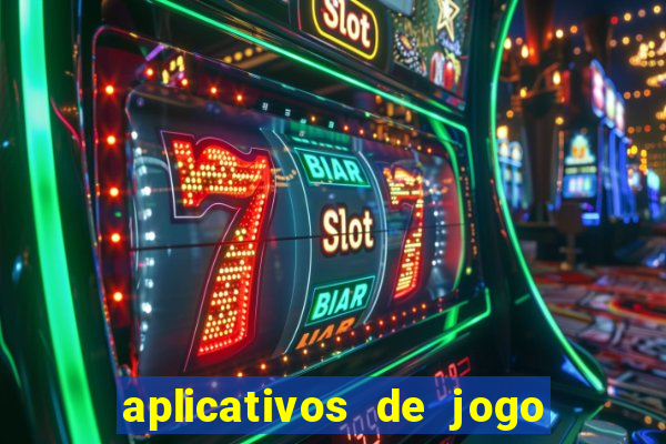 aplicativos de jogo para ganhar dinheiro