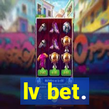 lv bet.