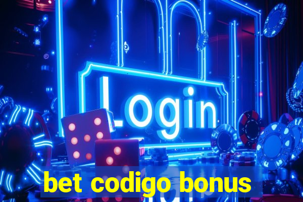 bet codigo bonus