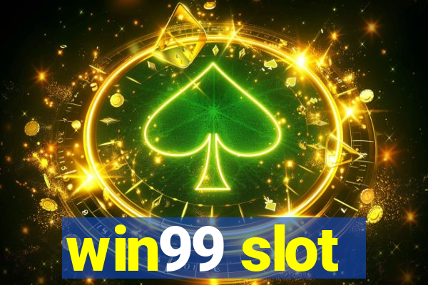 win99 slot