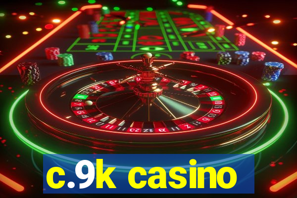 c.9k casino