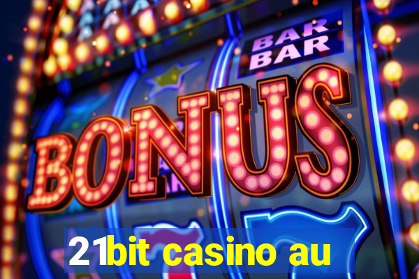 21bit casino au