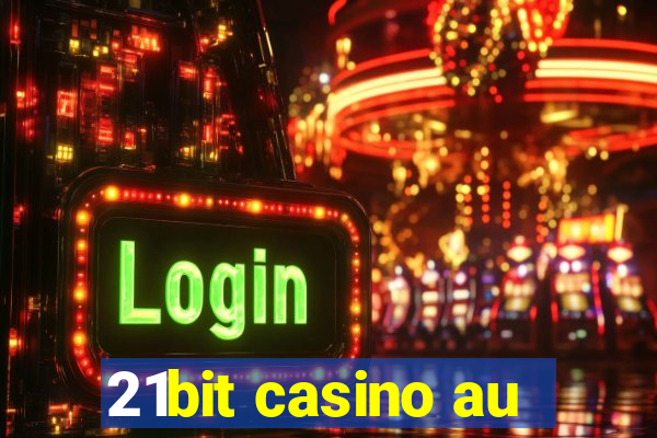 21bit casino au