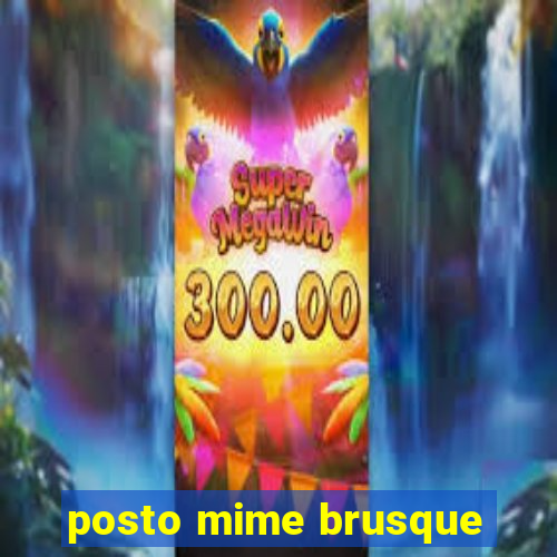 posto mime brusque