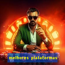 melhores plataformas de apostas slots