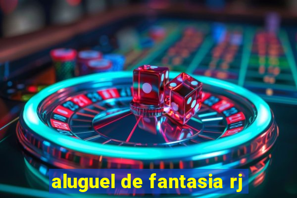 aluguel de fantasia rj