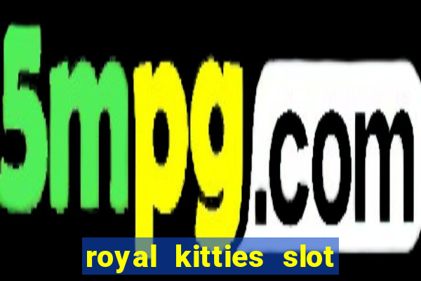 royal kitties slot free play