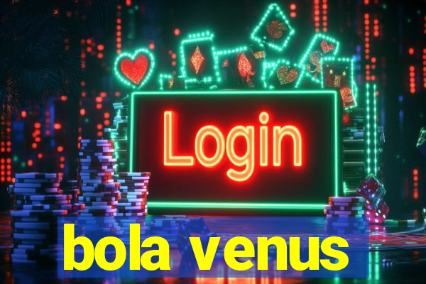 bola venus