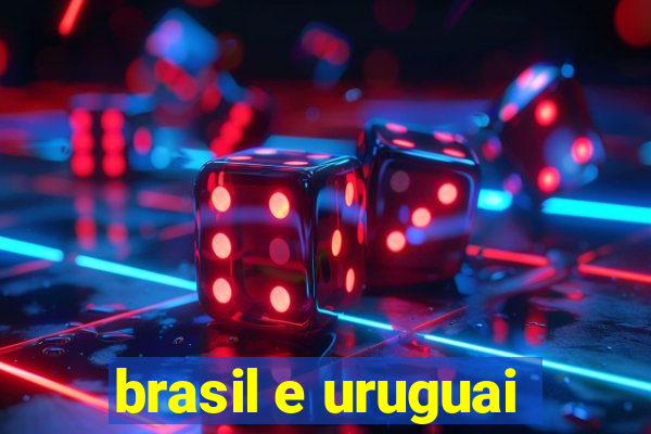 brasil e uruguai