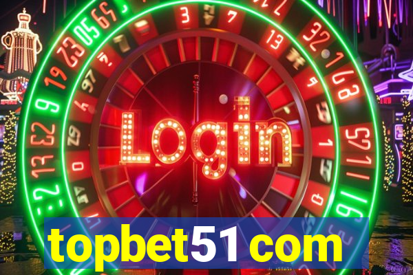 topbet51 com