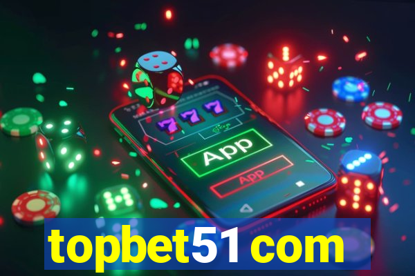 topbet51 com