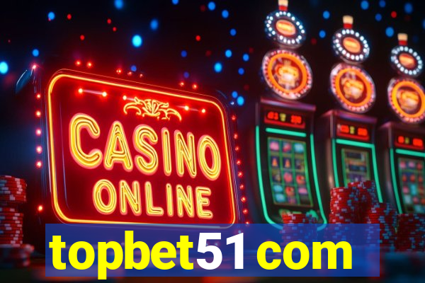 topbet51 com