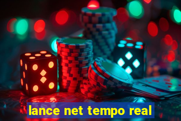 lance net tempo real