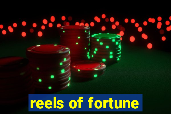 reels of fortune