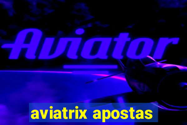 aviatrix apostas