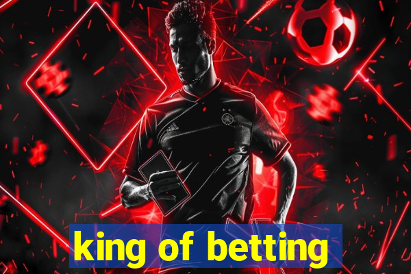 king of betting