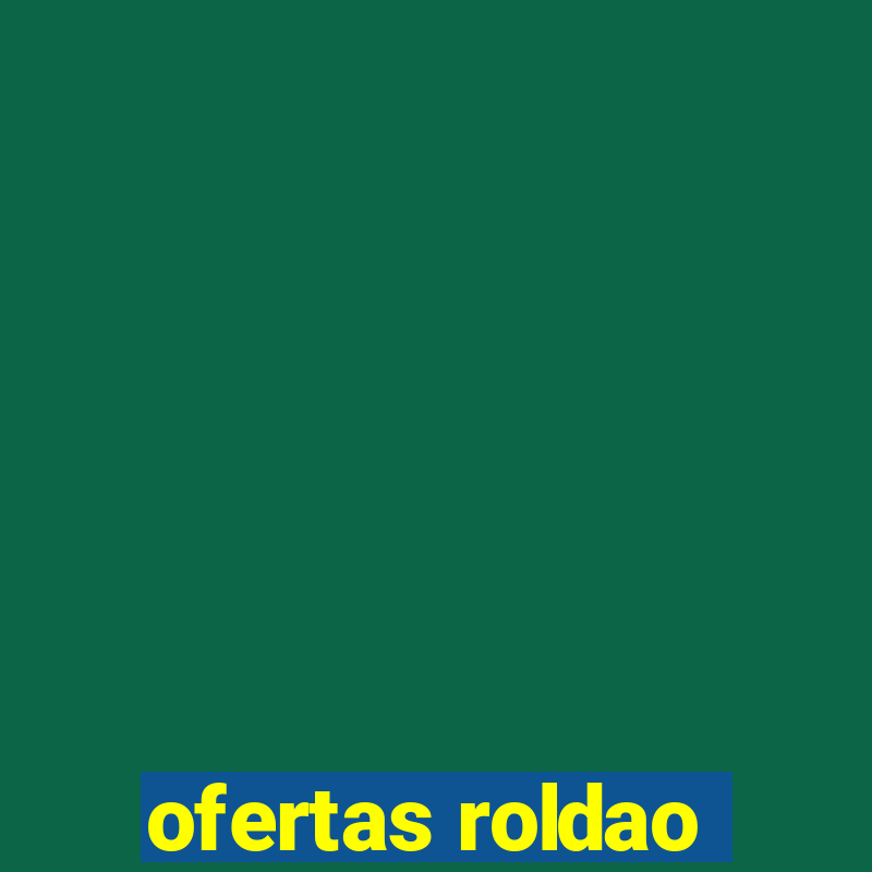 ofertas roldao