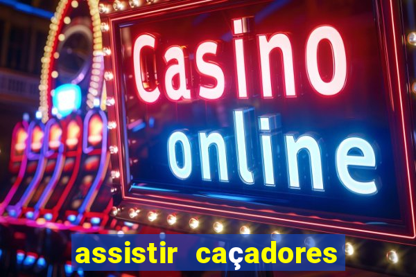 assistir caçadores de tesouros