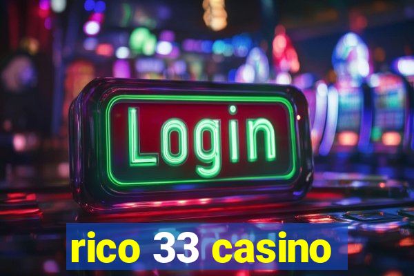 rico 33 casino