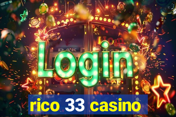 rico 33 casino