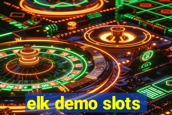 elk demo slots