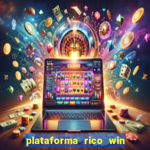 plataforma rico win paga mesmo